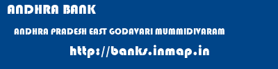 ANDHRA BANK  ANDHRA PRADESH EAST GODAVARI MUMMIDIVARAM   banks information 